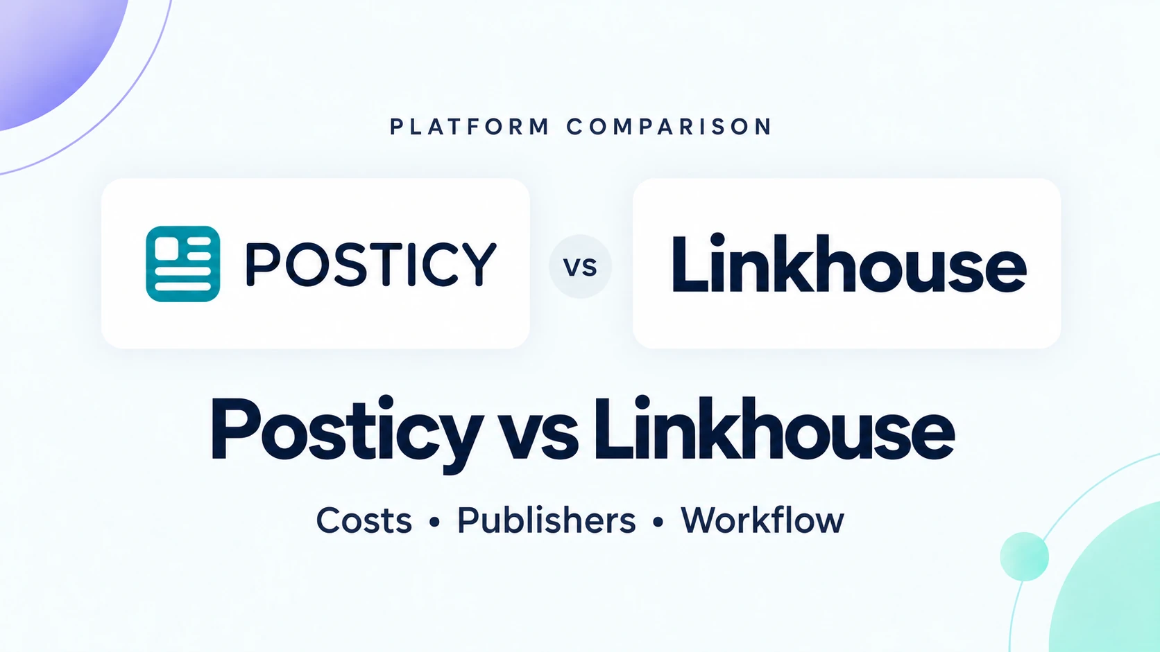 Posticy vs Linkhouse comparison of costs, publishers, and workflow