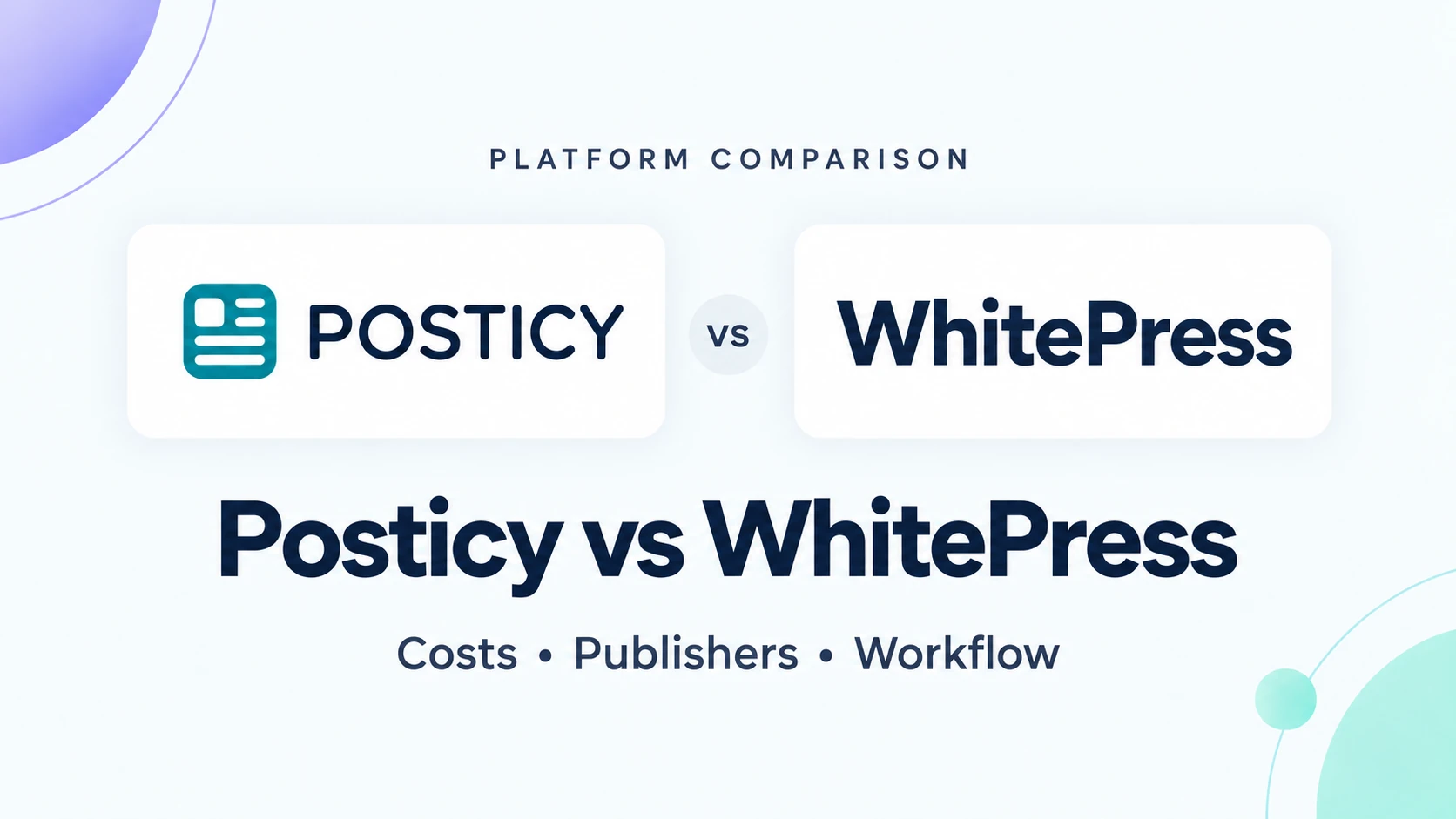 Posticy vs WhitePress comparison of costs, publishers, and workflow