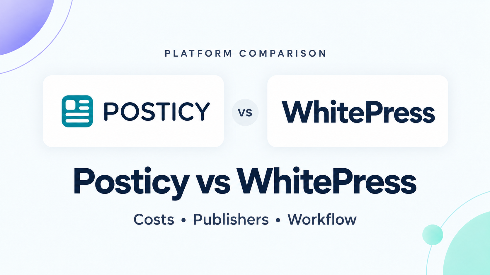Posticy vs WhitePress comparison of costs, publishers, and workflow